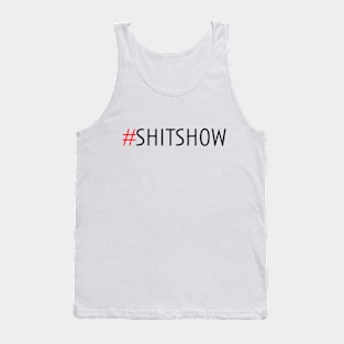 #shitshow Tank Top